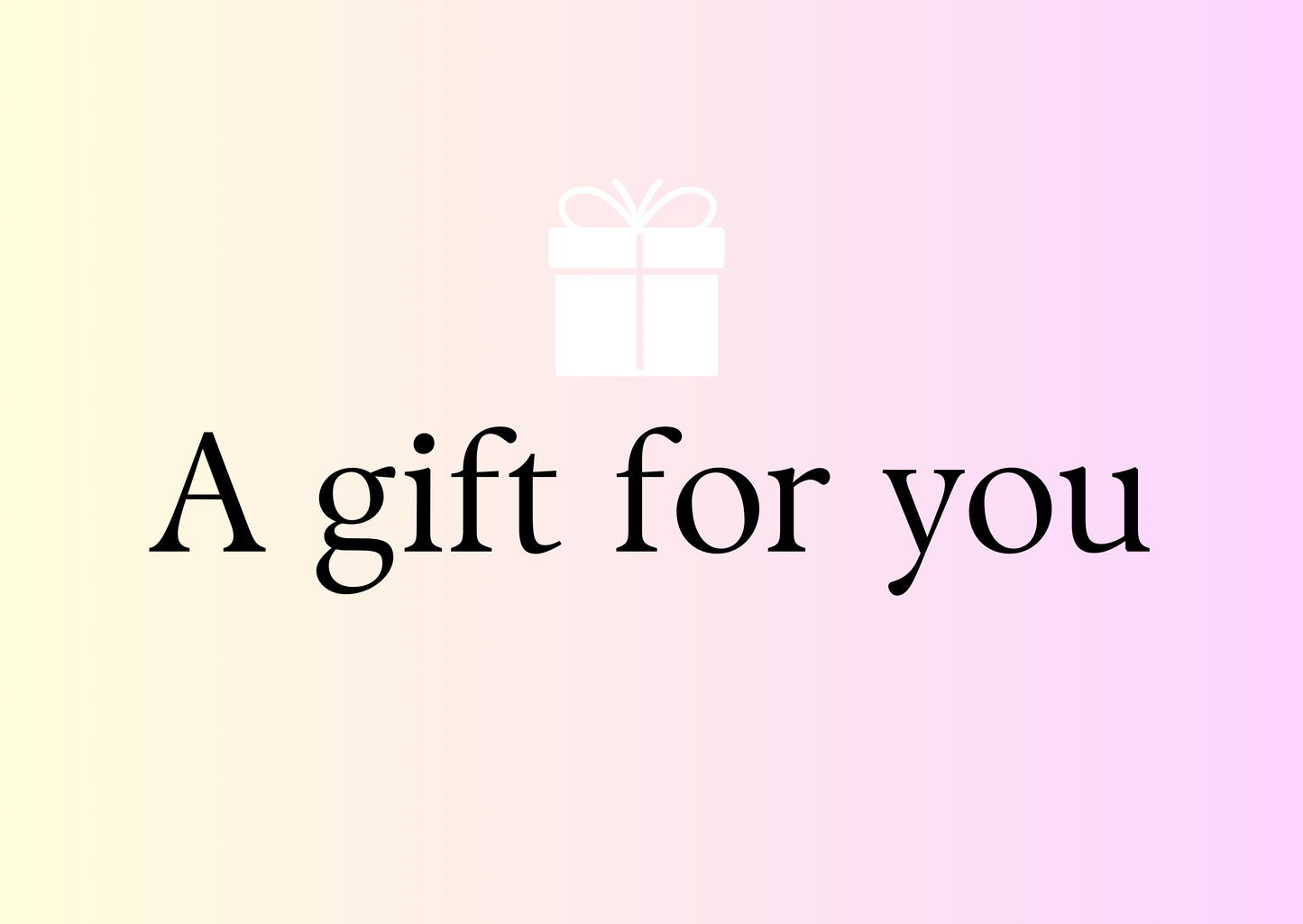 A Gift For You