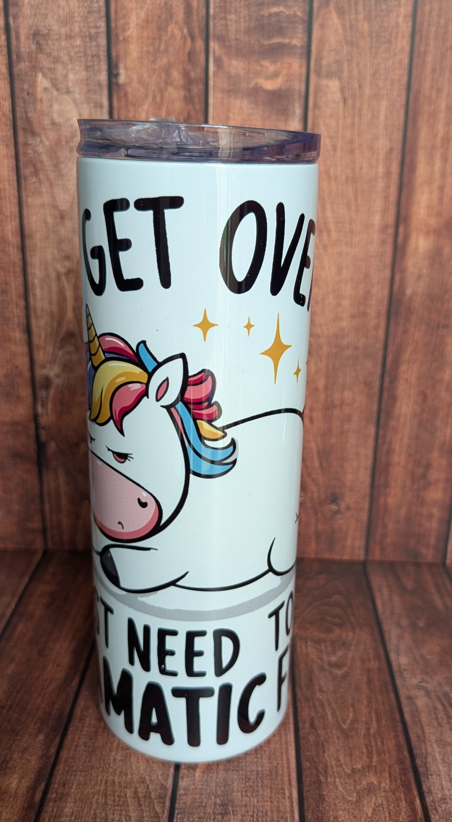I'll Get Over It 20oz Tumbler